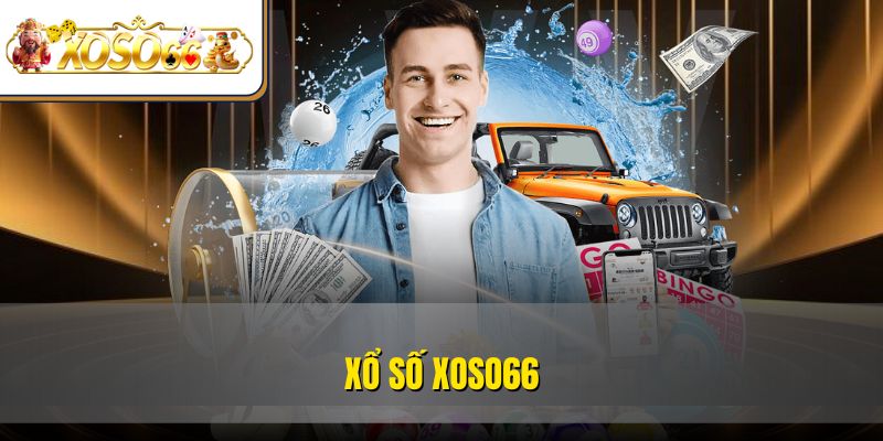 Xổ Số XOSO66 - Cơ Hội Thắng Lớn Dành Cho Hội Viên 10 Xổ Số XOSO66 - Cơ Hội Thắng Lớn Dành Cho Hội Viên